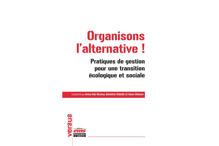 Organisons l'alternative ! - Pratiques de gestion pour une transition écologique et sociale